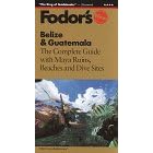 Belize & Guatemala: The Complete Guide with Beaches, Maya Ruins and Dive Sites (1st ed)