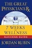 The Great Physician`s Rx for 7 Weeks of Wellness Success Guide