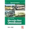 Mercedes-Benz Omnibusse: 1945-1982 (Typenkompass)