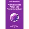 Alchimistische Arbeit und Vollkommenheit
