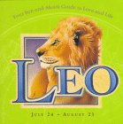 Leo: July 24-August 23 : You Sun-And-Moon Guide to Love and Life