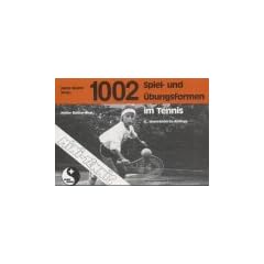Tausendundzwei ( 1002) Spiel- und �bungsformen im Tennis