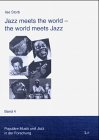 Jazz meets the world: The world meets jazz (Populäre Musik und Jazz in der Forschung)