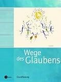 Religion Sekundarstufe I. Hauptschule /Gesamtschule /Realschule. Das neue Programm. Grundfassung. Unterrichtswerk für den katholischen ... Glaubens 7/8 - Neuausgabe der Grundfassung