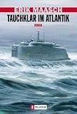 Tauchklar im Atlantik: Roman - Erik Maasch