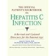 The Official Patient's Sourcebook on Hepatitis C Infection: A Revised and Updated Directory for the... by  Icon Health Publications