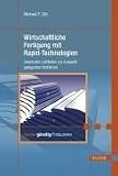 Wirtschaftliche Fertigung mit Rapid-Technologien