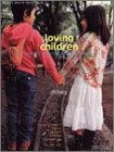 Loving children―Rediscover the connection between parent and child (別冊すてきな奥さん―Develop a sense of interior beauty)