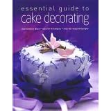 Essential Guide to Cake Decorating by 