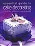 Essential Guide to Cake Decorating