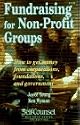 Fund Raising for Non-profit Groups (Self-Coulnsel Business Series)