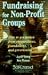 Fundraising for Non-Profit Groups: How to Get Money from Corporations, Foundations, and Government (Self-Coulnsel Business Series)