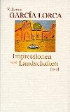 Impressionen und Landschaften - Federico Garc&iacute;a Lorca