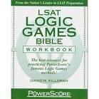 LSAT Logic Games Bible Workbook Publisher: PowerScore Publishing; Workbook edition