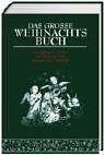 Das grosse Weihnachtsbuch - Erz&auml;hlungen, Lieder und Br&auml;uche zum Advent und Christfest - 