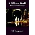 A Different World: Tales of an Idyllic Existence
