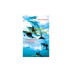 Les dauphins ont chang� ma vie : Enseignements et gu�rison