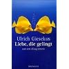 Liebe, die gelingt und den Alltag besteht