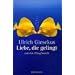 Liebe, die gelingt und den Alltag besteht