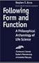 Following Form and Function: A Philosophical Archeology of Life Science (Studies in Phenomenology and Existential Philosophy)