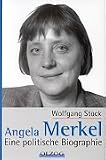 Angela Merkel: Eine politische Biographie (German Edition)