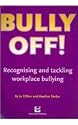 Bully Off!: Recognising and Tackling Workplace Bullying