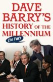 Dave Barry's History of the Millenium (So Far)