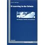 E-Learning in der Schule: Grundlagen, Modelle, Perspektiven
