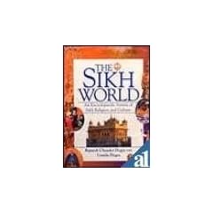 Sikh World: An Encyclopaedic Survey of Sikh Religion and Culture