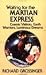 Waiting for the Martian Express: Cosmic Visitors, Warrior Spirits, Luminous Dreams