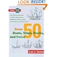 Draw 50 Boats, Ships, Trucks, and Trains: The Step-by-Step Way to Draw Submarines, Sailboats, Dump Trucks, Locomotives,... by  Lee J. Ames