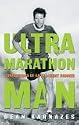 Ultra Marathon Man: Memoir Of An Extreme Endurance Athlete