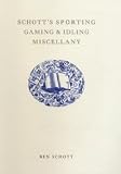 Schotts Sporting, Gaming and Idling Miscellany