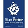 "Blue Peter" 50th Anniversary Book: The Story of Television's Longest-running Children's Programme