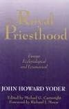 The Royal Priesthood: Essays Ecclesiological and Ecumenical