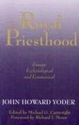 The Royal Priesthood: Essays Ecclesiological and Ecumenical under Ecumenism in The Books Store