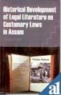 Historical Development of Legal Literature on Customary Laws in Assam