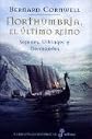 Northumbria, El Último Reino (I)