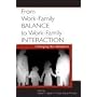 From Work-Family Balance to Work-Family Interaction: Changing the Metaphor