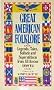 Great American Folklore: Legends, Tales, Ballads, and Superstitions from All Across America (A Touchstone book)