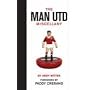 Man United Miscellany, The: Manchester United Facts, Stats, Lists, Quotes and Stories