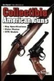 Gun Digest Handbook of Collectible American Guns (Gun Digest)