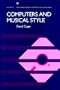 Computers and Musical Style (Computer Music and Digital Audio Series)