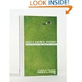 Golf's Sacred Journey: Seven Days at the Links of Utopia by David L. Cook and Tom Lehman