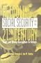 Retooling Social Security for the 21st Century: Right and Wrong Approaches to Reform