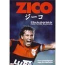 Zico: O filme da vida do idolo da maior torcida do planeta