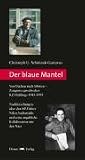 Der blaue Mantel: Von Dachau nach Sibirien ? Zeugnisse griechischer KZ-H&auml;ftlinge 1943-1993 - Nachforschungen &uuml;ber den KP-F&uuml;hrer Nikos Sachari&aacute;dis und seine angebliche Kollaboration mit den Nazis - Christoph U. Schminck-Gustavus