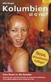Kolumbien - sí o no?: Eine Reise in die Rumba
