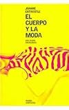 El cuerpo y la moda / The Fashioned Body: Una Vision Sociologica / Fashion, Dress and Modern Social Theory (Contextos / Context) (Spanish Edition)