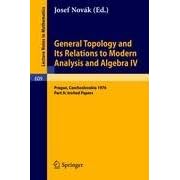 General Topology and Its Relations to Modern Analysis and Algebra IV: Proceedings of the... by  J. Novak
